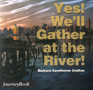Yes, We'll Gather at the River!